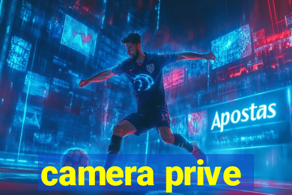 camera prive